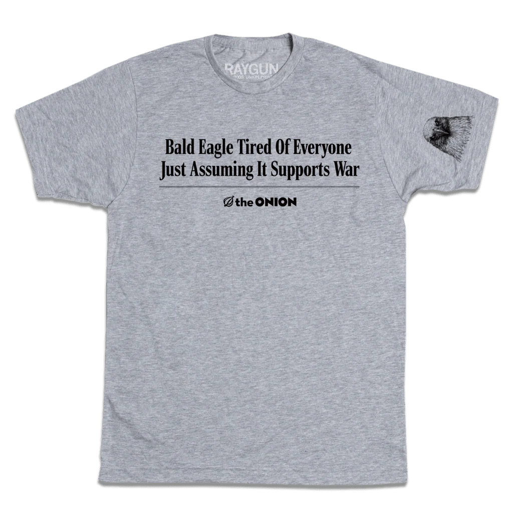 'Bald Eagle Tired Of Everyone Just Assuming It Supports War' Headline T-Shirt - Image 2