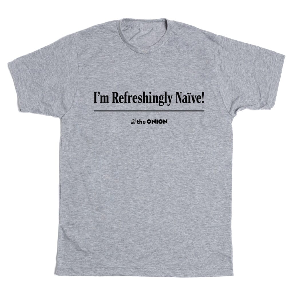'I'm Refreshingly Naïve!' Headline T-Shirt - Image 2
