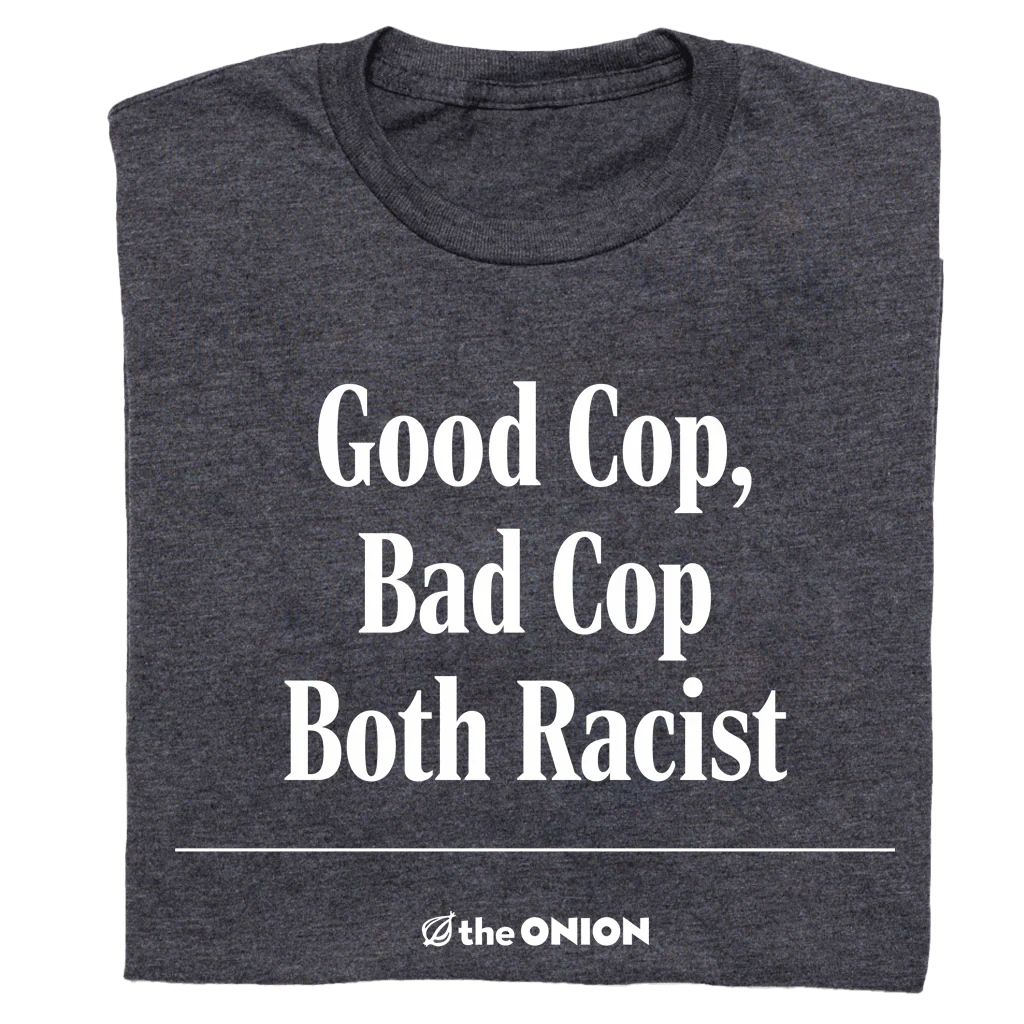 'Good Cop, Bad Cop Onion' Headline T-Shirt